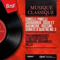 Corelli, Pinelli: Sarabande, gigue et badinerie - Rossini: Sonate à quatre No. 3