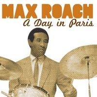 Max Roach, a Day in Paris