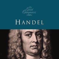The Great Composers… Handel