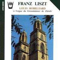 Liszt : Louis Robillard à l'orgue du Grossmünster de Zürich