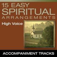 15 Easy Spiritual Arrangements, High Voice (Accompaniment Tracks)