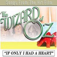 Songs from the Hit Film "The Wizard of Oz" - If Only I Had a Heart