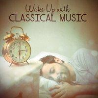Wake up with Classical Music