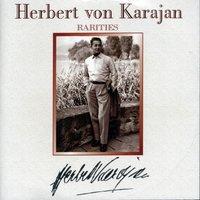 Herbert von Karajan : Rarities