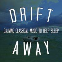 Drift Away: Calming Classical Music to Help Sleep