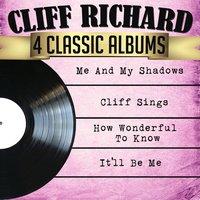 Cliff Richard 4 Classic Albums: Me and My Shadows/Cliff Sings/How Wonderful to Know/It'll Be Me