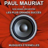 Paul Mauriat et son grand orchestre - Les plus grands succès - Musiques éternelles