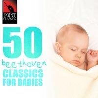 50 Beethoven Classics for Babies