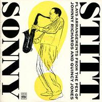 Sonny Stitt Plays Arrangements from the Pen of Johnny Richards and Quincy Jones