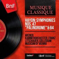 Haydn: Symphonies Nos. 47 "Palindrome" & 84