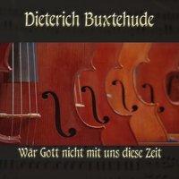 Dieterich Buxtehude: Chorale prelude for organ in A minor, BuxWV 222, Wär Gott nicht mit uns diese Zeit