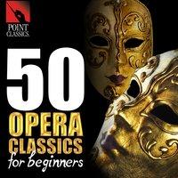 50 Opera Classics for Beginners