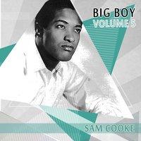 Big Boy Sam Cooke, Vol. 5