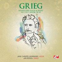 Grieg: Sonata for Violin and Piano No. 3 in C Minor, Op. 45