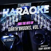 Stagetraxx Karaoke: Sing the Hits of Garth Brooks, Vol. 2