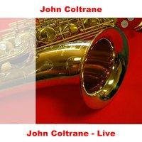 John Coltrane - Live