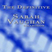 The Definitive Sarah Vaughan Collection