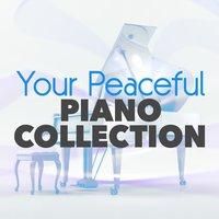 Your Peaceful Piano Collection