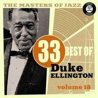 The Masters of Jazz: 33 Best of Duke Ellington, Vol. 18