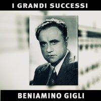 I grandi successi: Beniamino Gigli