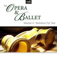 The Opera And Ballet Vol. 2: Romance For Two: Overtures From Famous Ballets