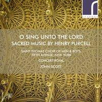 O Sing Unto the Lord: Sacred Music by Henry Purcell