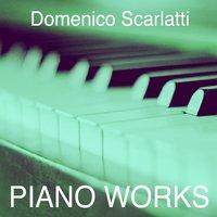 Domenico Scarlatti: Piano Works