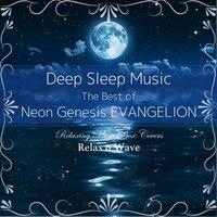 Deep Sleep Music - The Best of Neon Genesis Evangelion: Relaxing Music Box Covers