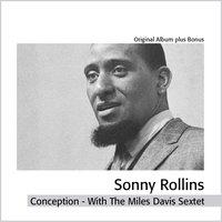 Sonny Rollins With the Miles Davis Sextet : Conception