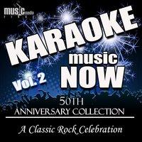 Karaoke Music Now: 50th Anniversary Collection - A Classic Rock Celebration, Vol. 2