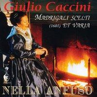 Giulio Caccini - Madrigali scelti (1601) et varia