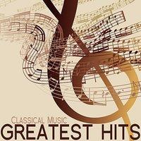 Classical Music Greatest Hits
