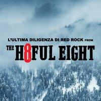 L'ultima Diligenza Di Red Rock (From "The Hateful Eight")