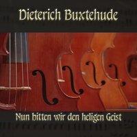 Dieterich Buxtehude: Chorale prelude for organ in G major, BuxWV 208, Nun bitten wir den heligen Geist