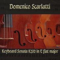 Domenico Scarlatti: Keyboard Sonata K370 in E flat major