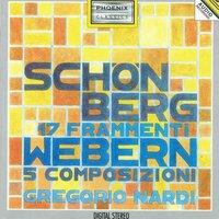 Arnold Schonberg : 17 fragmente / Anton Webern : 5 composizioni