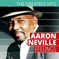 THE GREATEST HITS: Aaron Neville - Feelings