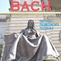 Bach: Partita No.1, Italian Concerto, Toccata in D