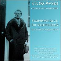 Stokowski Conducts Tchaikovsky: Symphony No. 5, The Sleeping Beauty, Marche Slave & Romeo and Juliet