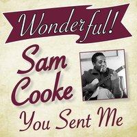 Wonderful.....Sam Cooke