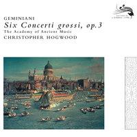 Geminiani: Six Concerti grossi, Op.3