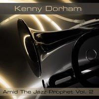 Kenny Dorham: Amid The Jazz Prophet, Vol. 2