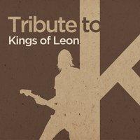 Tribute to Kings of Leon