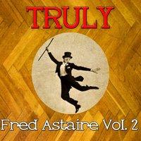 Truly Fred Astaire, Vol. 2
