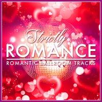 Strictly Romance - 40 Romantic Ballroom Tracks
