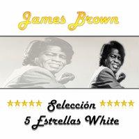 James Brown, Selección 5 Estrellas White