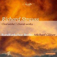 Richard Strauss: Choral Works