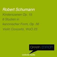 Green Edition - Schumann: Kinderszenen Op. 15 &  Violin Concerto, WoO 23