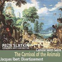 Saint-Saëns: The Carnival of the Animals - Ibert: Divertissement