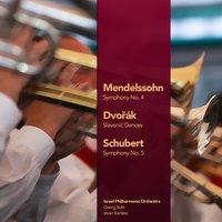 Mendelssohn: Symphony No. 4 - Dvořák: Slavonic Dances - Schubert: Symphony No. 5
